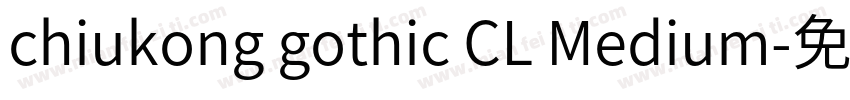 chiukong gothic CL Medium字体转换